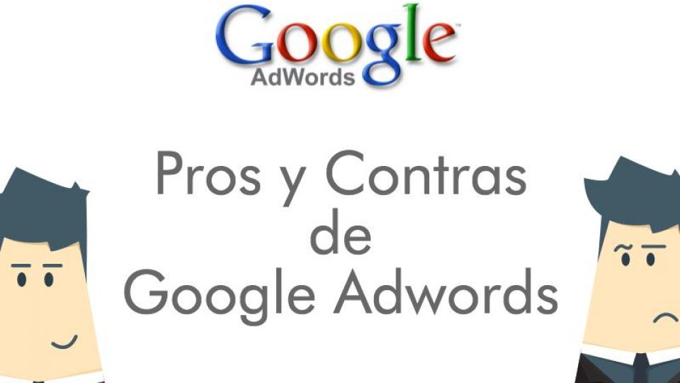 Ventajas e inconvenientes de Google Adwords